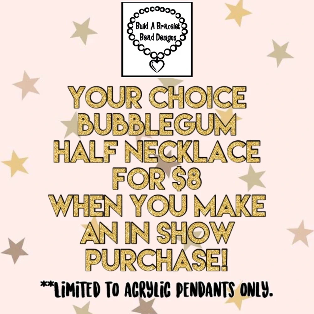 IN SHOW ONLY~ $8 Half Necklace~Acrylic Pendant or No Pendant Only